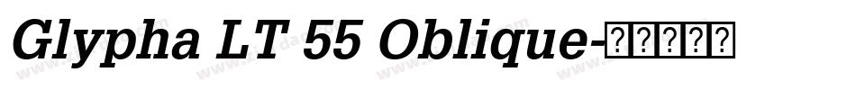 Glypha LT 55 Oblique字体转换